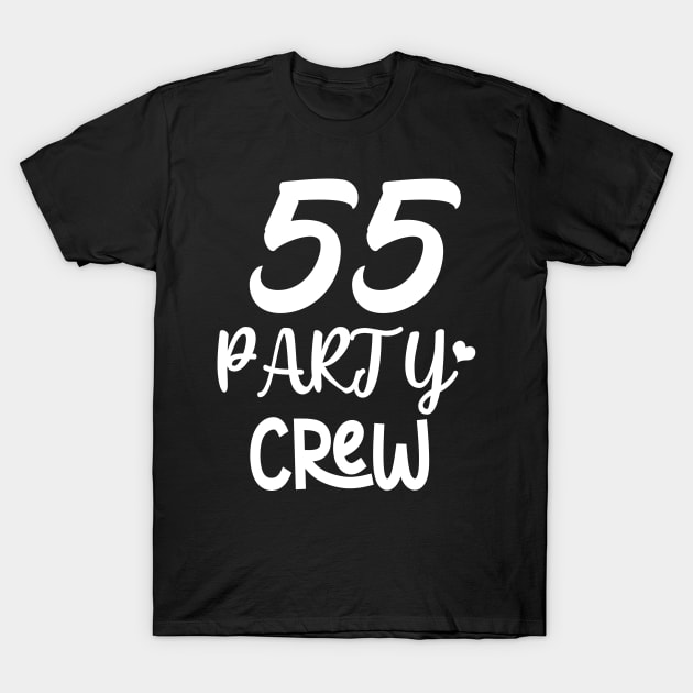 55 party crew T-Shirt by DigitalCreativeArt